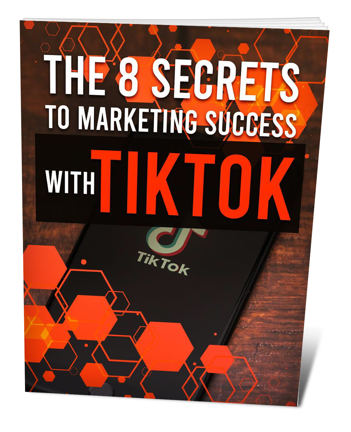 The-8-Secrets-To-Marketing-Success-With-TikTok