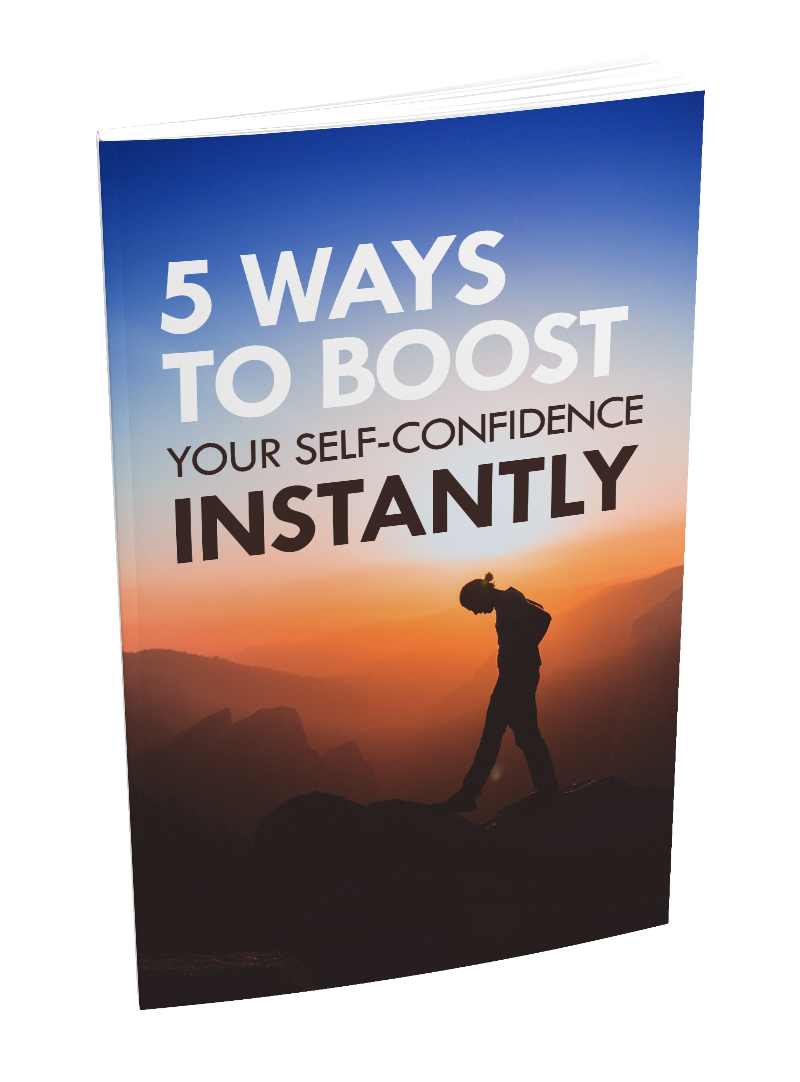 5 Ways To Boost Your Self-Confidence Instantly