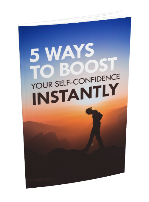 5 Ways To Boost Your Self-Confidence Instantly