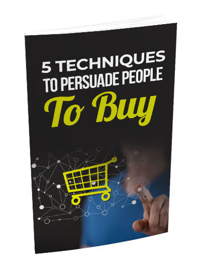 5 Techniques To Persuade People