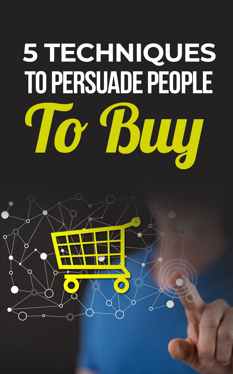 5 Techniques To Persuade People